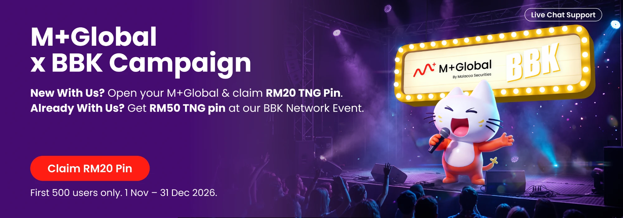 M+Global x BBK Campaign. New with us? Open your M+Global and claim RM20 TNG Pin. Already with us? Get RM50 TNG pin at our BBK Network Event. First 500 users only. 1 Nov – 31 Dec 2026.